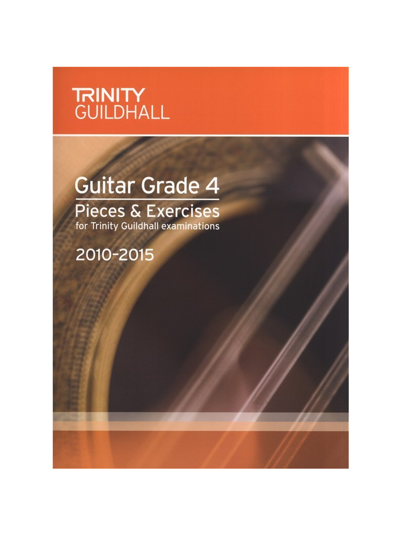 Trinity College London: Guitar Grade 4 - Pieces & Exercises 2010-2015