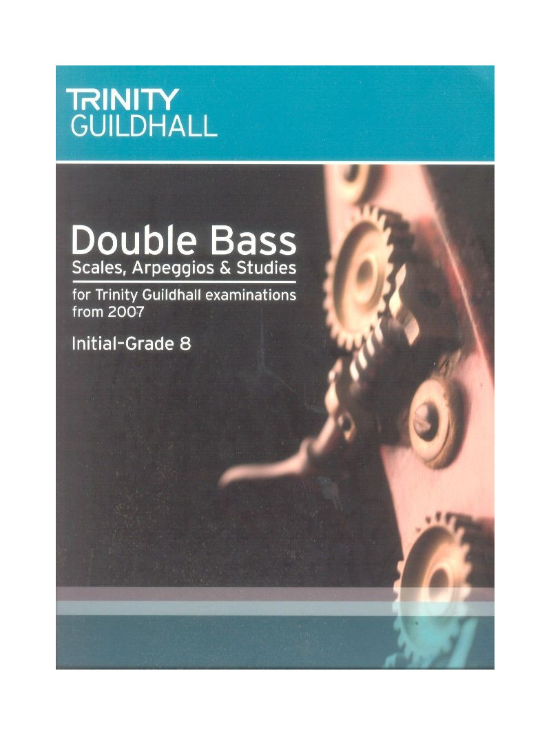 Double Bass Scales Arpeggios 2007 - Initial-Grade 8