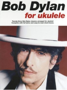 Bob Dylan For Ukulele