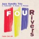Jazz Bandits Trio - Four Rivers (CD)