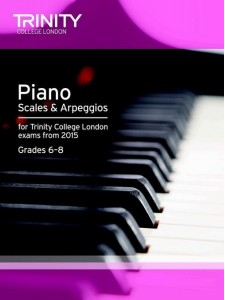 Trinity College: Piano - Scales & Arpeggios from 2015. Grade 6-8