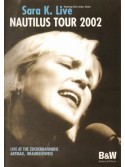 Sara K. Live - Nautilus Tour 2002 (DVD)