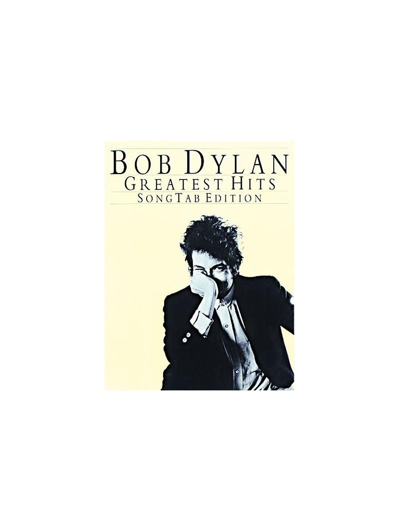 Bob Dylan: Greatest Hits (Song Tab Edition)