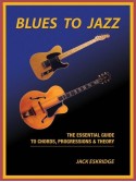Blues To Jazz - The Essential Guide To Chords, Progression & Theory