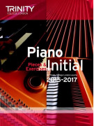 Trinity College: Piano Initial - Pieces And Exercises 2015-2015