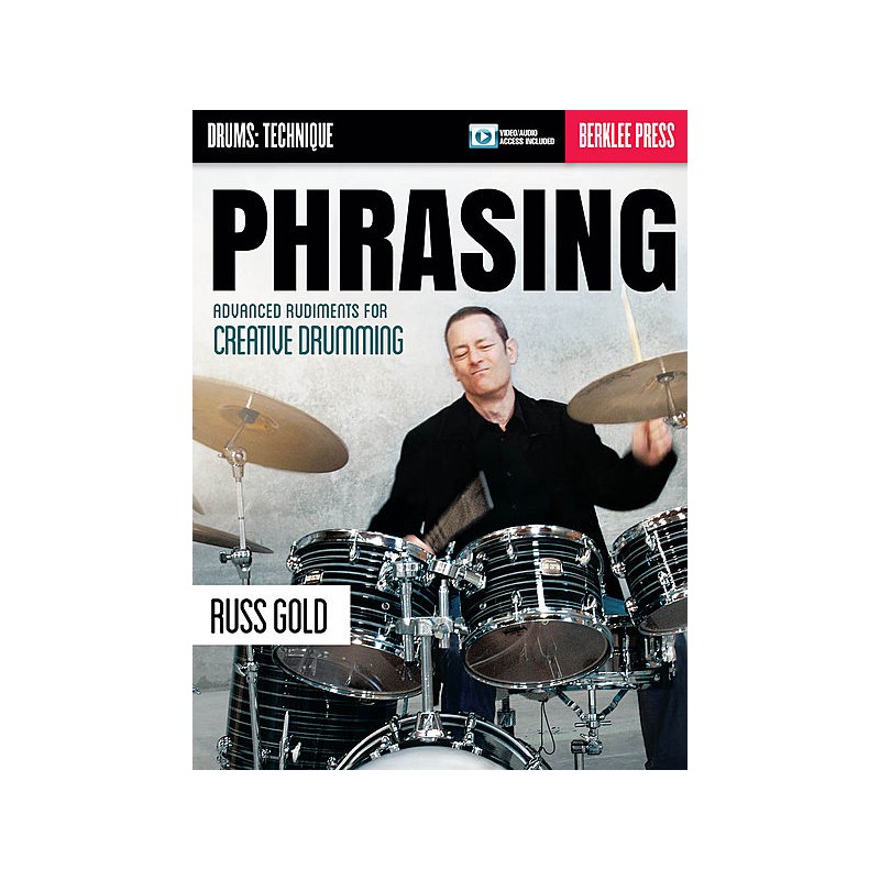 Phrasing: Advanced Rudiments for Creative Drumming (book & Video/Audio Access)