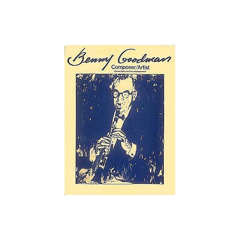 Benny Goodman Composer Artist www.birdlandjazz.it, clarinet method www.birdlandjazz.it