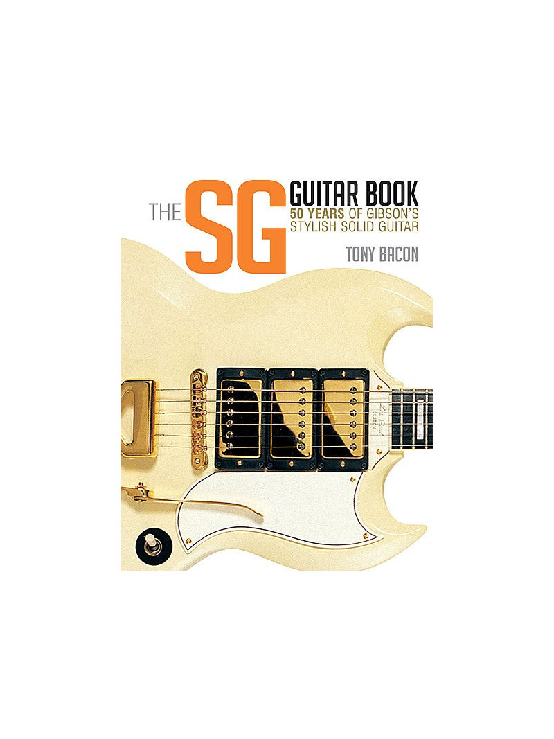 The SG Guitar Book - 50 Years of Gibson