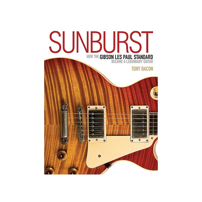 Sunburst - How the Gibson Les Paul