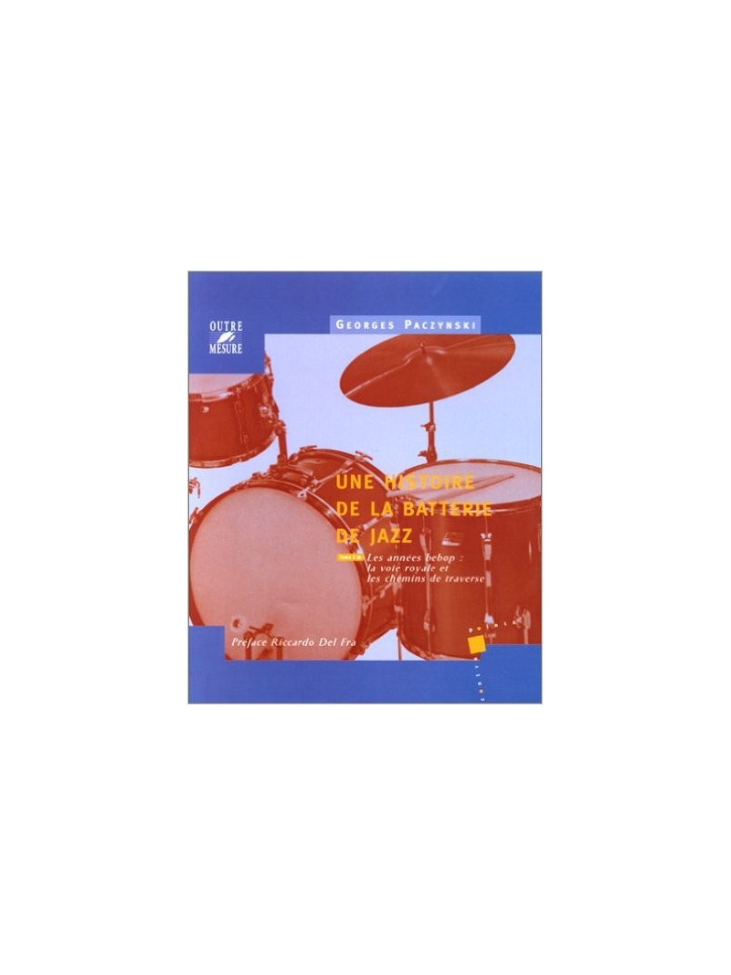 Une Histoire de la Batterie de Jazz - Tome 1
