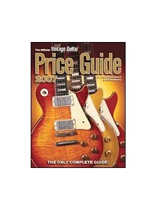 The Official Vintage Guitar: Price Guide 2007 