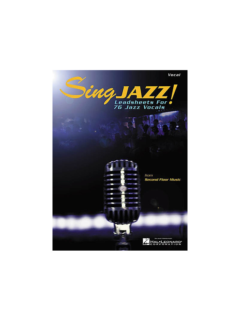 Sing Jazz! Leadsheets for 76 Jazz Vocals