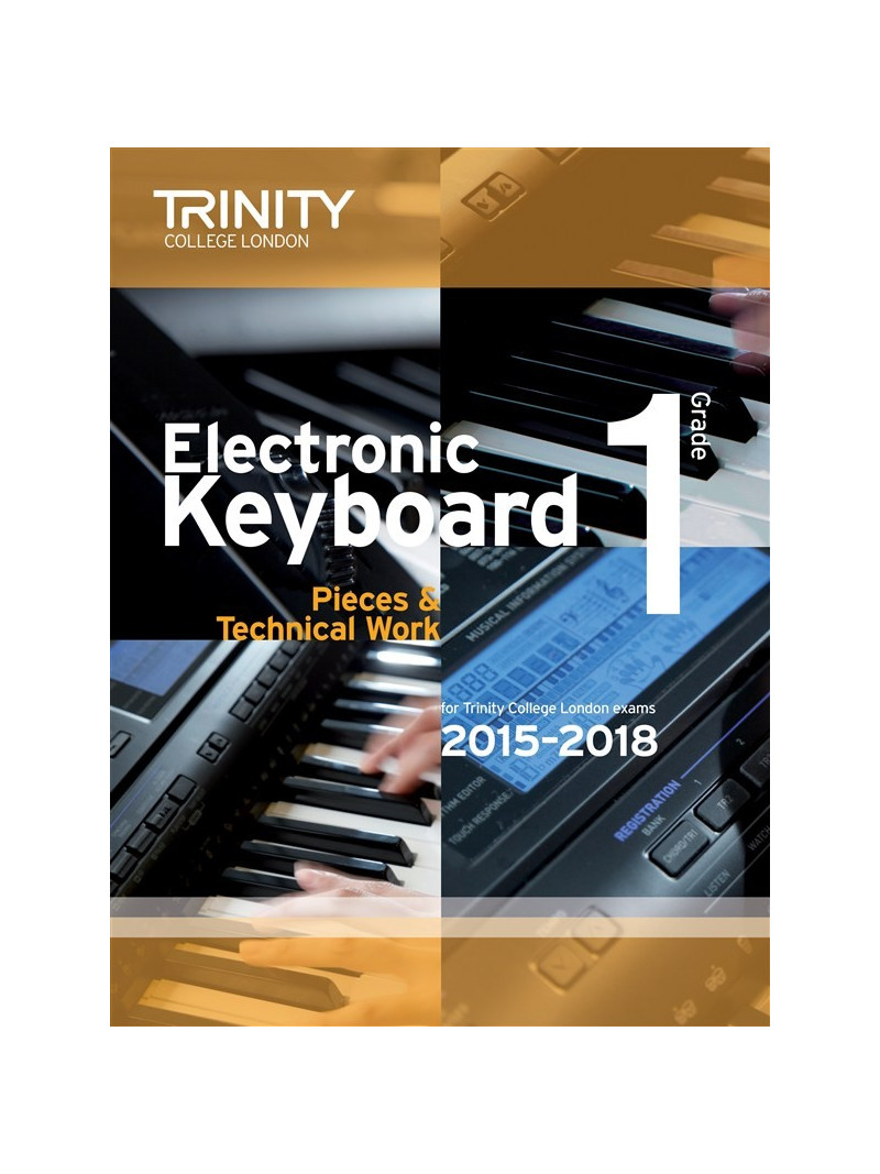Trinity College London: Electronic Keyboard Exam Pieces & Technical Work - Grade 1, 2015-18