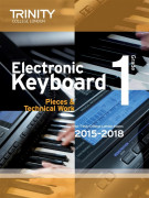 Trinity College London: Electronic Keyboard Exam Pieces & Technical Work - Grade 1, 2015-18