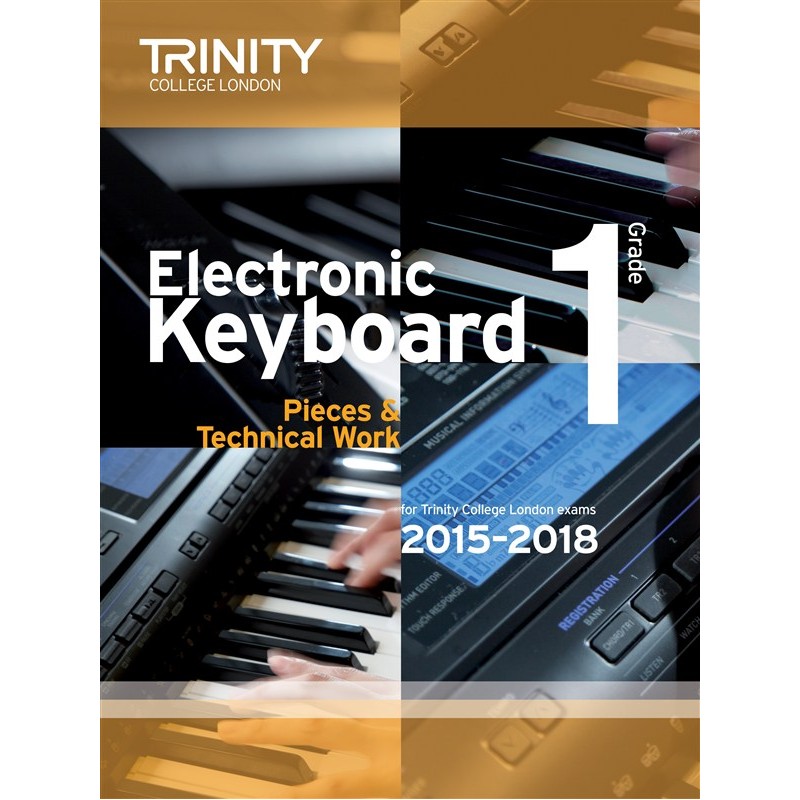 Trinity College London: Electronic Keyboard Exam Pieces & Technical Work - Grade 1, 2015-18