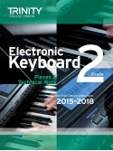 Trinity College London: Electronic Keyboard Exam Pieces & Technical Work - Grade 2, 2015-18