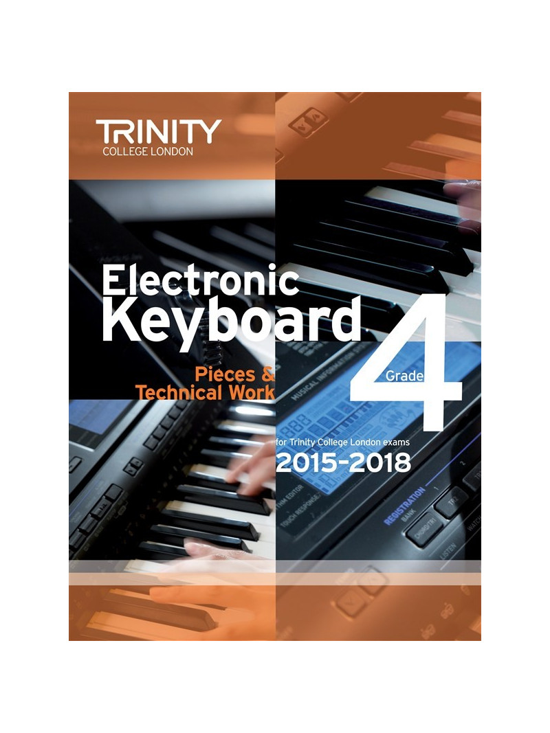Trinity College London: Electronic Keyboard Exam Pieces & Technical Work - Grade 4, 2015-18