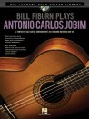 Bill Piburn Plays Antonio Carlos Jobim (book/CD)