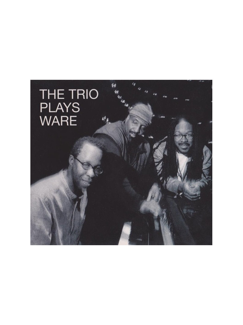 Matthew Shipp Trio ‎– The Trio Plays Ware (CD)