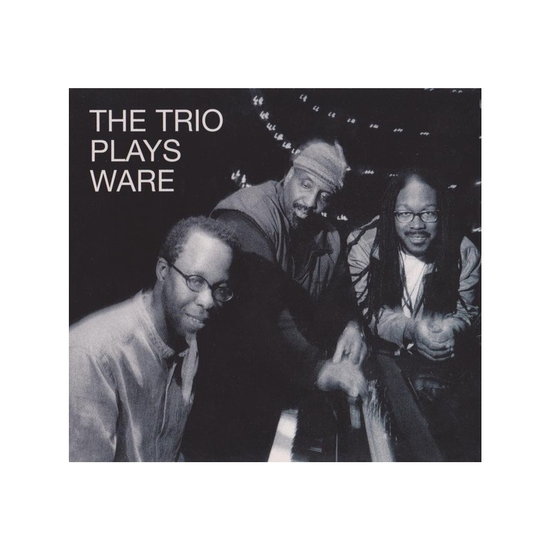 Matthew Shipp Trio ‎– The Trio Plays Ware (CD)