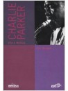 Charlie Parker: vita e musica