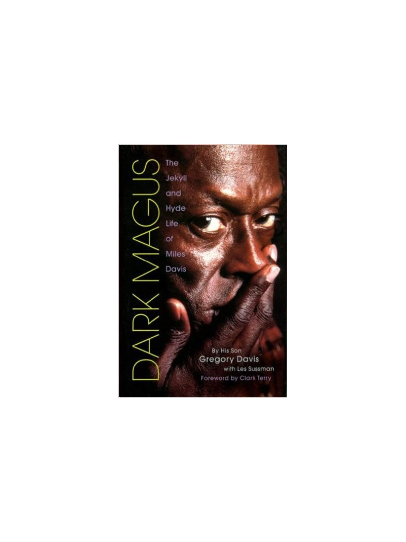 Dark Magus: Life of Miles Davis