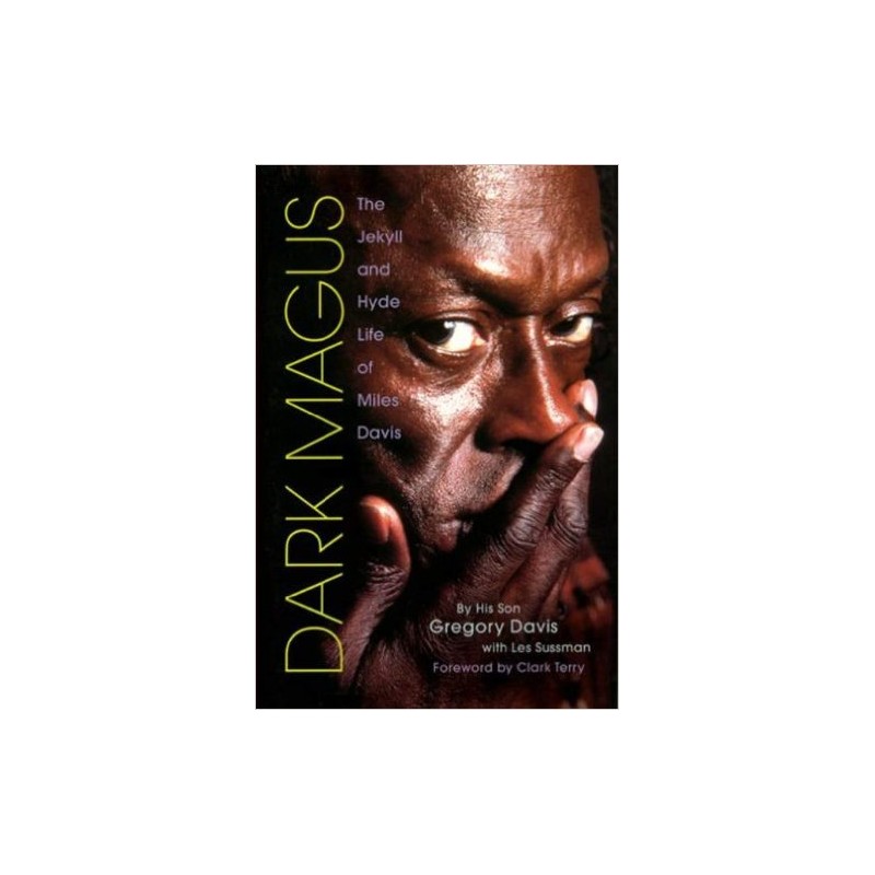 Dark Magus Life of Miles Davis www.birdlandjazz.it, biography miles davis