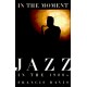 In the Moment: Jazz in the 1980s