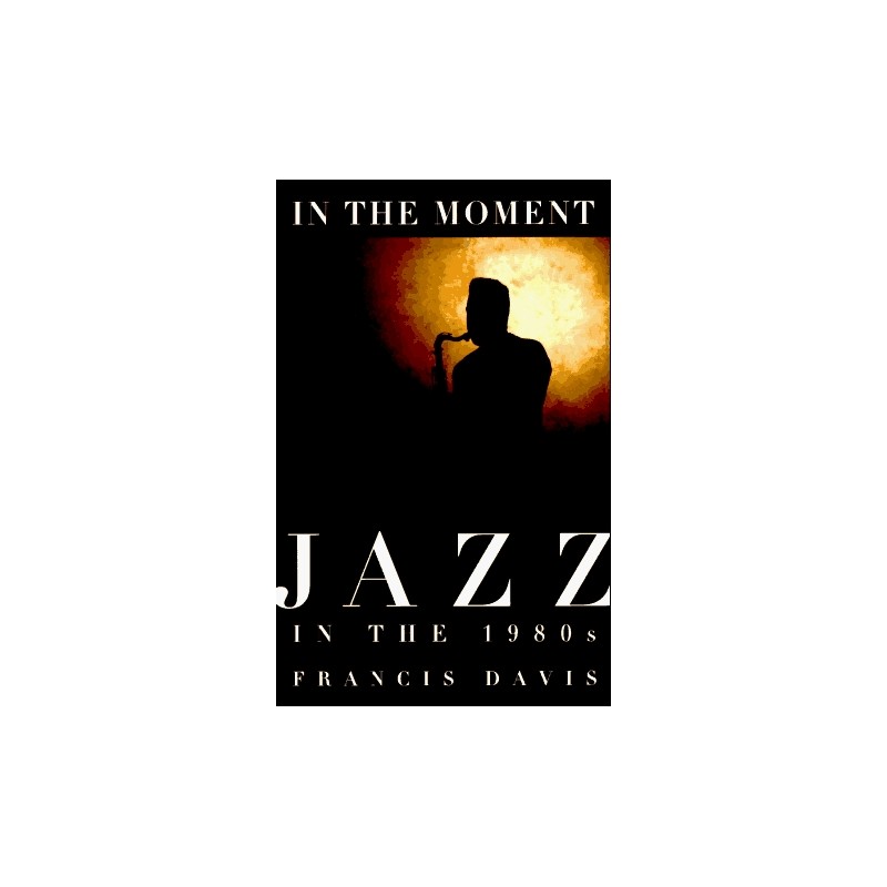 In the Moment: Jazz in the 1980s
