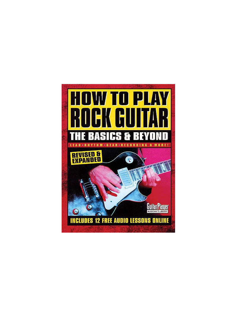 How to Play Rock Guitar: the Basics & Beyond