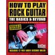 How to Play Rock Guitar: the Basics & Beyond