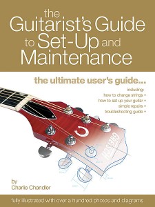 The guitarist's guide to set-up and maintenance