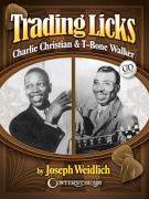 Trading Licks: Charlie Christian & T-Bone Walker (book/CD)