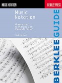 Music Notation: Theory and Technique For Music Notation 