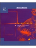 L'Improvisation - Sa nature et sa pratique dans la musique
