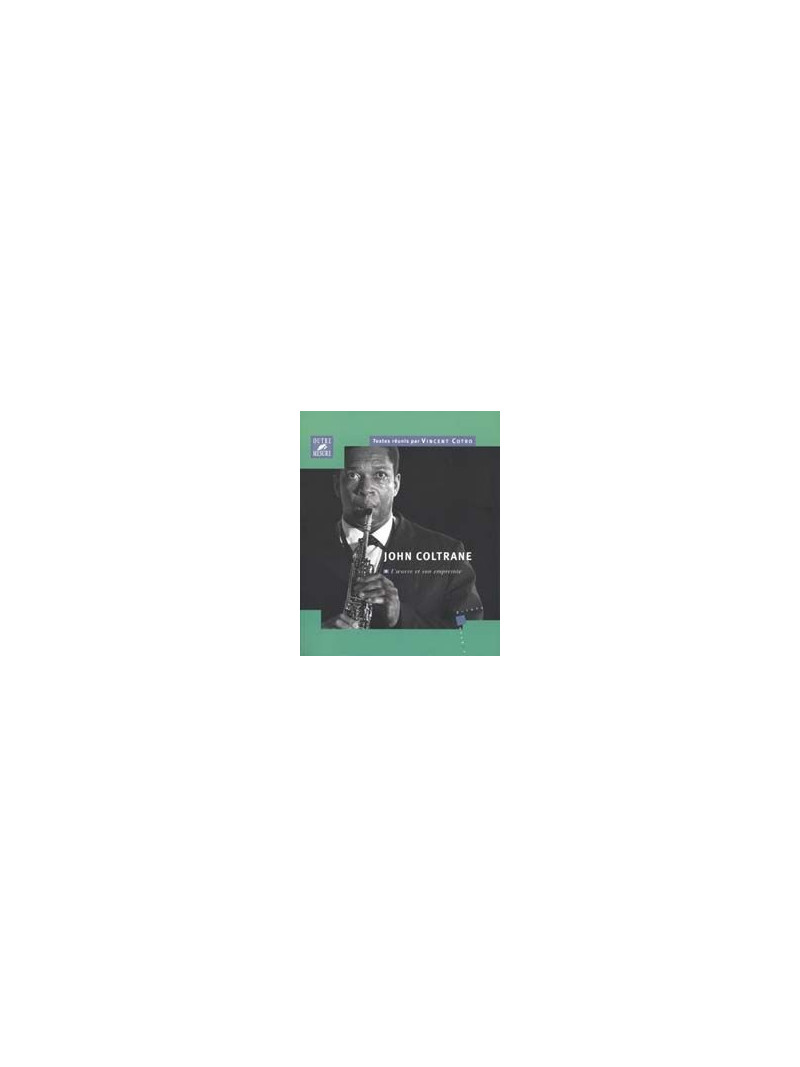 John Coltrane : l'œuvre et son empreinte