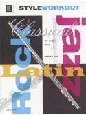 Style Workout Flute: Classical, Rock, Jazz & Latin Styles