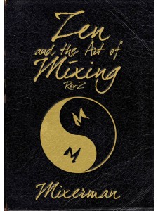 Zen And The Art Of Mixing