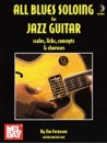 All Blues Soloing for Jazz Guitar-Scales, Licks, Concepts & Choruses (book/CD)