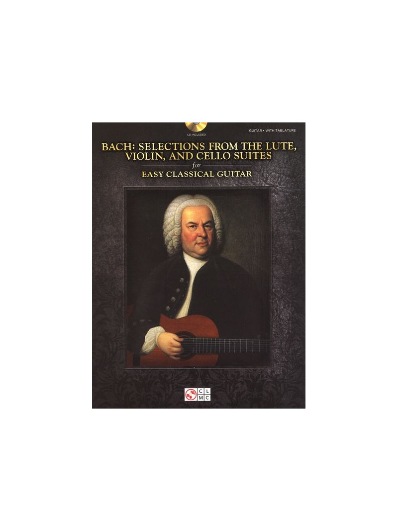 Selections from the Lute, Violin, and Cello Suites for Easy Classical Guitar (book/CD)