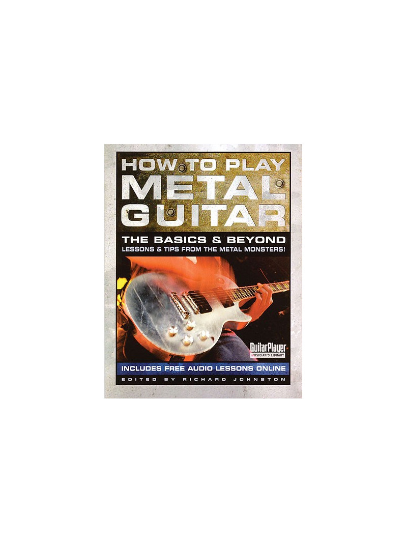 How to Play Metal Guitar: the Basics & Beyond