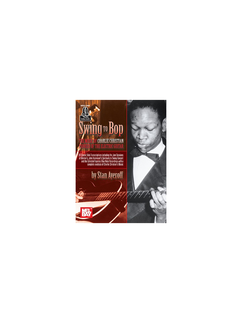 Swing to Bop: The Music of Charlie Christian (book/CD)