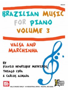 Brazilian Music for Piano - Part 3: Valsa And Marchinha