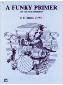 Dowd A Funky Primer for the Rock Drummer,