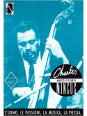 Charles Mingus - L'uomo, le passioni