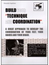 Build Your Technique and Coordination