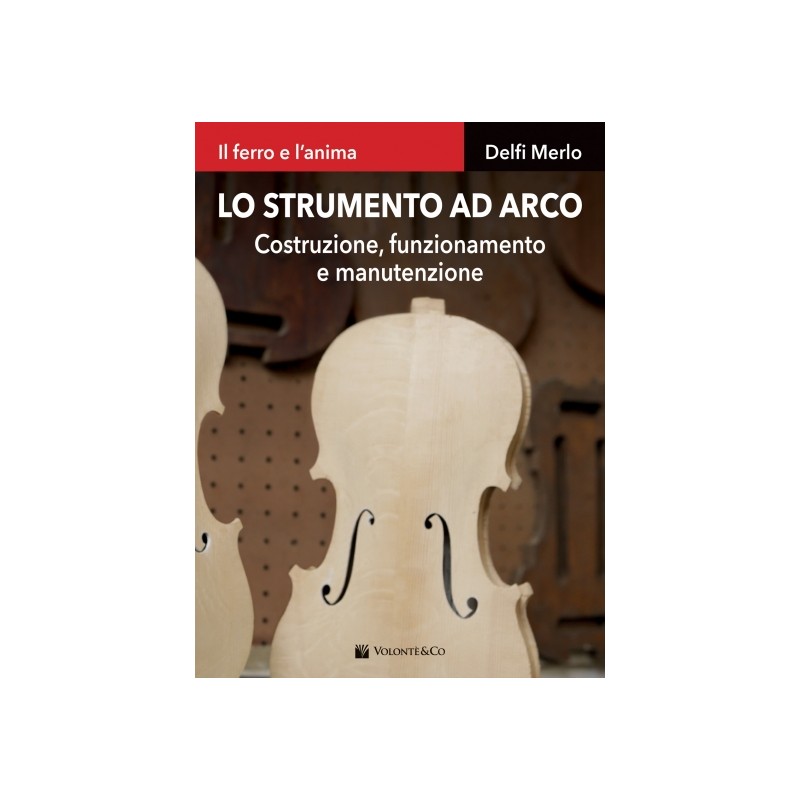 Lo Strumento ad Arco - Costruzione, funzionamento e manutenzione