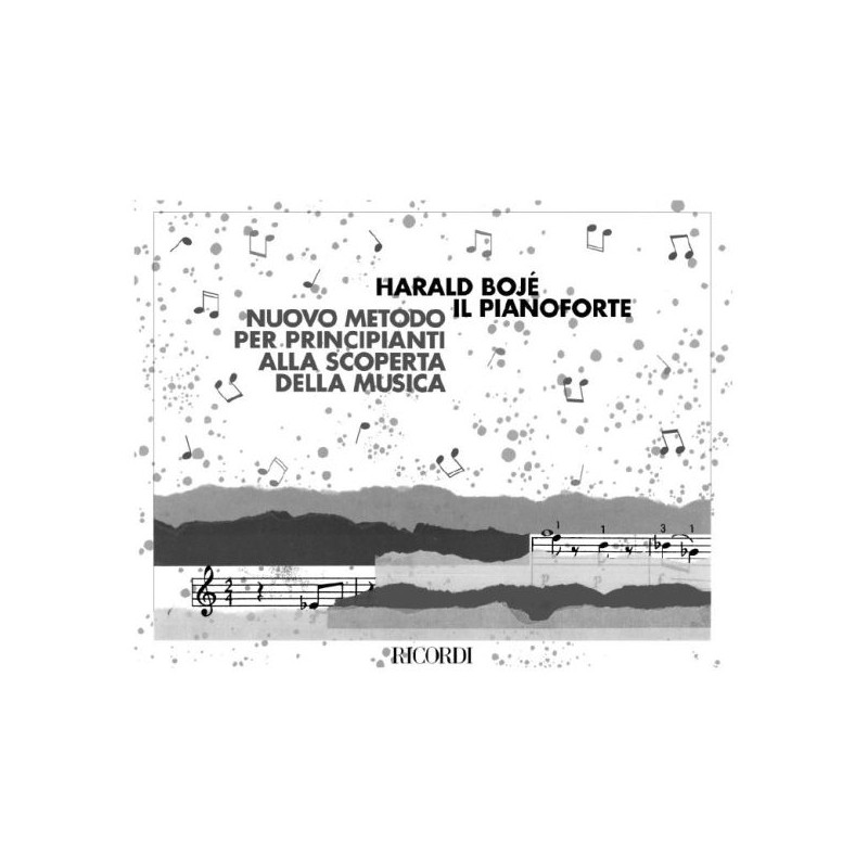 Il pianoforte. Nuovo metodo per principianti alla scoperta della musica