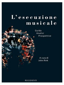 L'esecuzione musicale: guida, analisi, prospettive