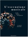 L'esecuzione musicale: guida, analisi, prospettive